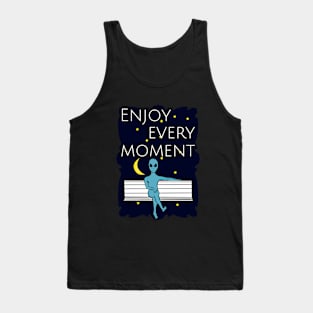 Enjoy every moment Tank Top